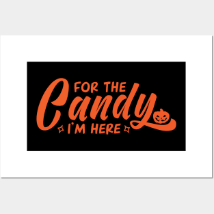 For The Candy I'm Here! Posters and Art